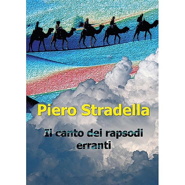 Il canto dei rapsodi erranti, Piero Stradella