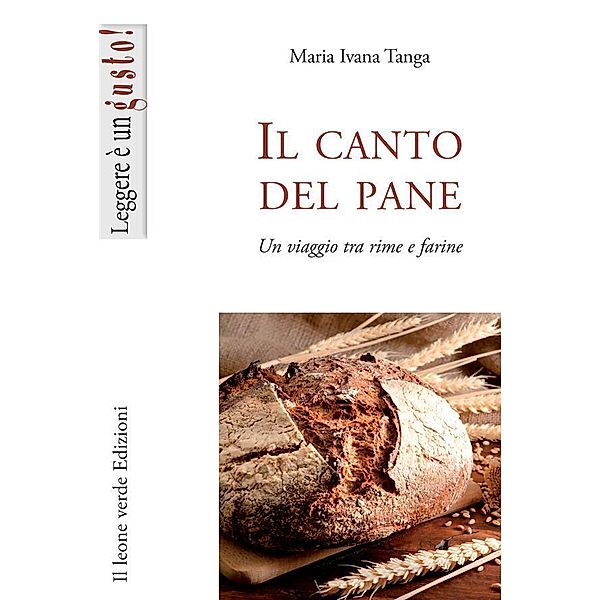 Il canto del pane / Leggere è un gusto Bd.1, Ivana Maria Tanga