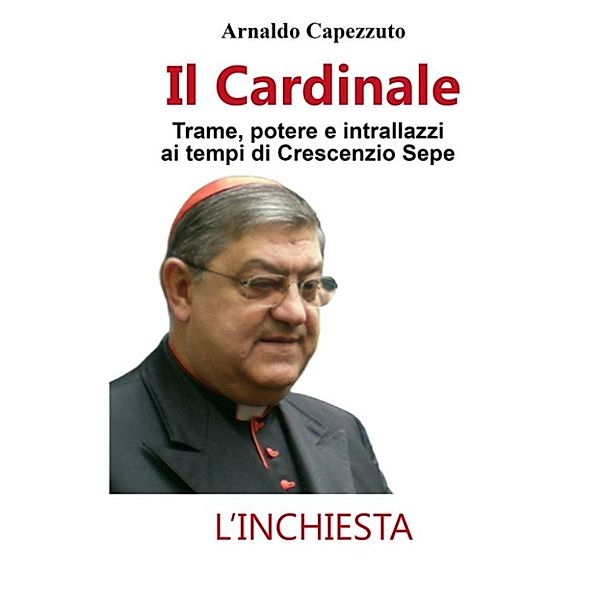 Il Cardinale, Arnaldo Capezzuto