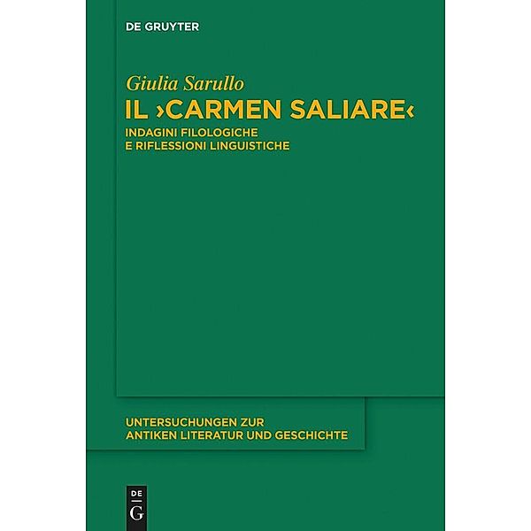 Il Carmen Saliare / Untersuchungen zur antiken Literatur und Geschichte Bd.117, Giulia Sarullo