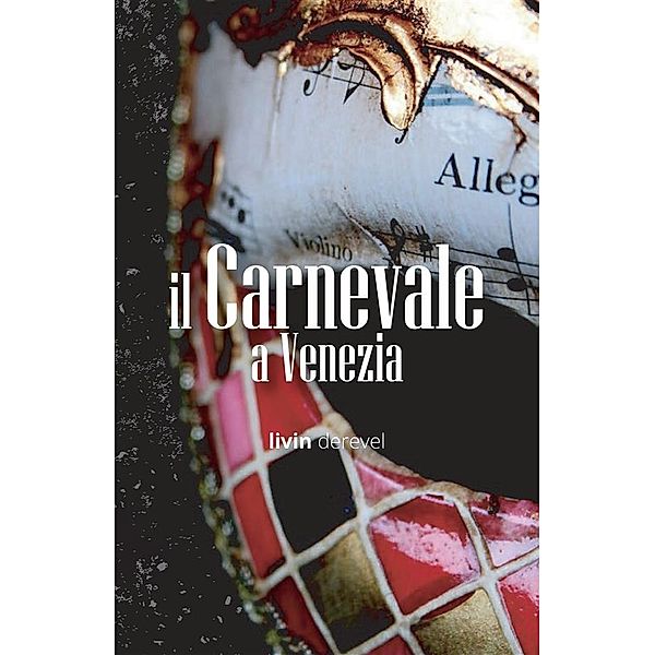 Il Carnevale a Venezia, Livin Derevel