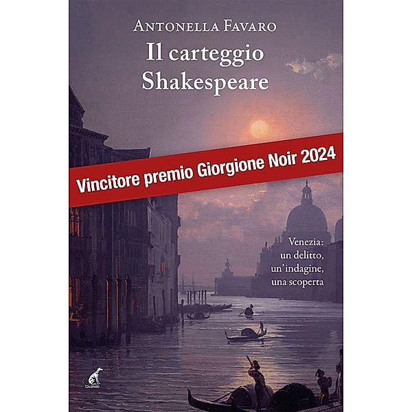 Il carteggio Shakespeare / Narrativa Gaspari Bd.64, Antonella Favaro