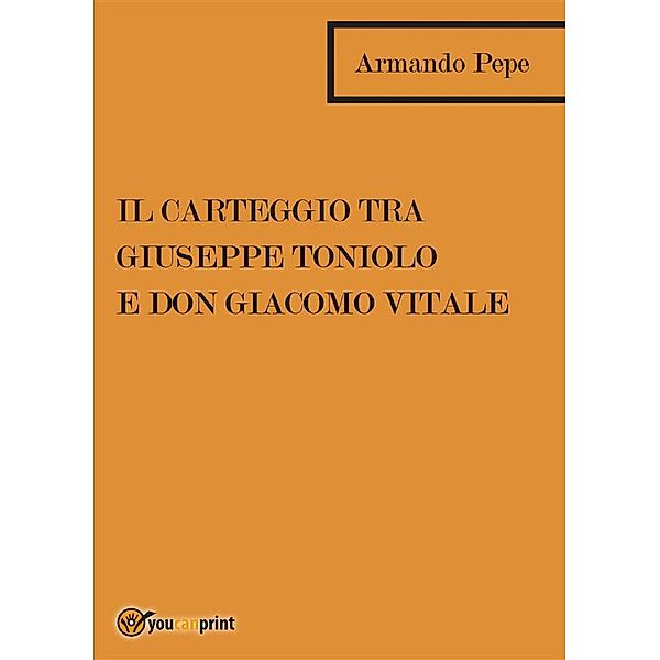 Il carteggio tra Giuseppe Toniolo e don Giacomo Vitale, Armando pepe