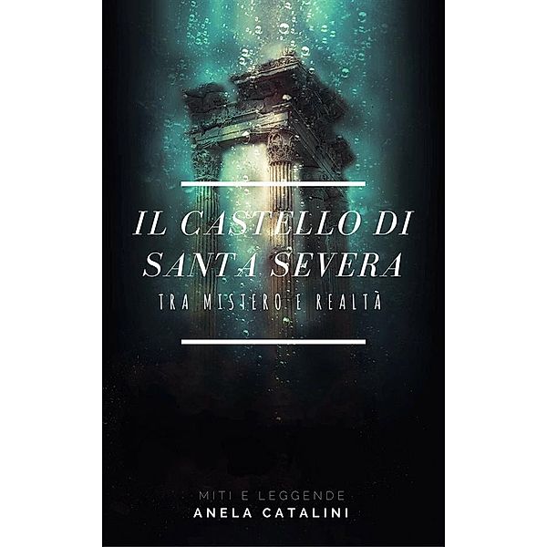 Il castello di Santa Severa, Angela Catalini