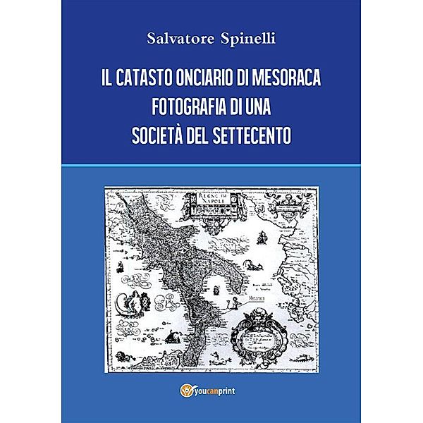 Il catasto onciario di Mesoraca. Fotografia di una società del Settecento, Salvatore Spinelli