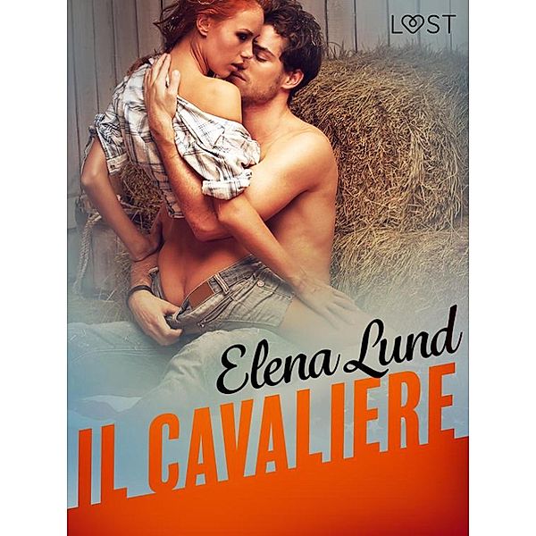 Il cavaliere - Breve racconto erotico, Elena Lund