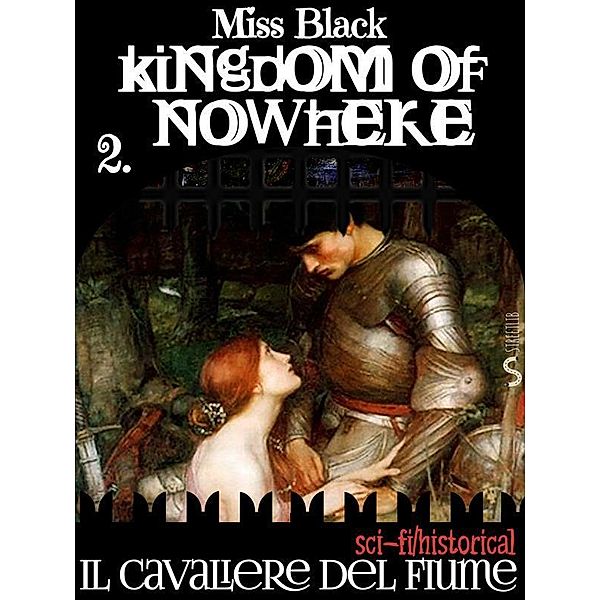 Il Cavaliere del Fiume / Kingdom of Nowhere Bd.2, Miss Black