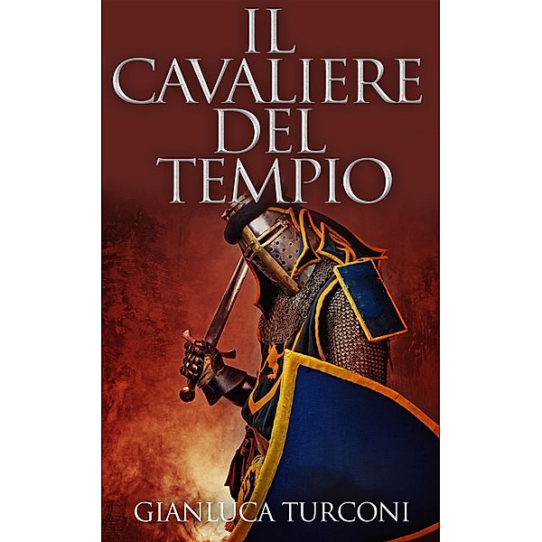 Il Cavaliere del Tempio (Saga del Pozzo, #2) / Saga del Pozzo, Gianluca Turconi