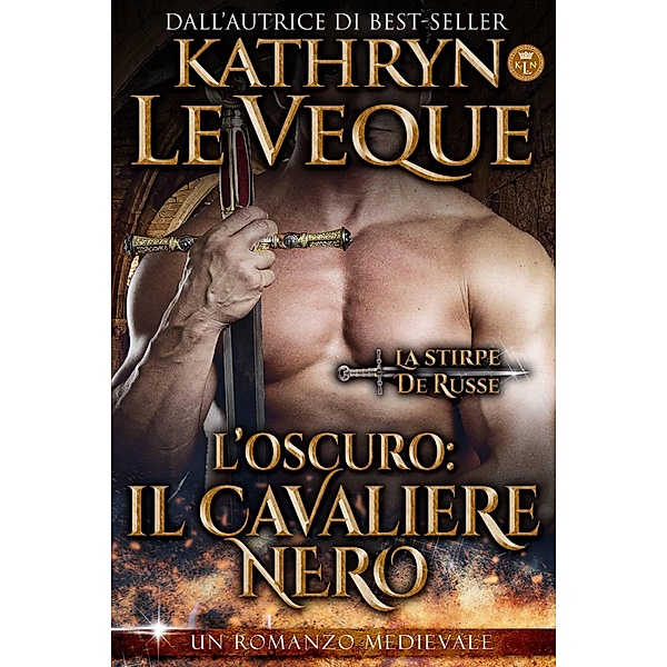 Il Cavaliere Nero (De Russe Legacy) / De Russe Legacy, Kathryn Le Veque