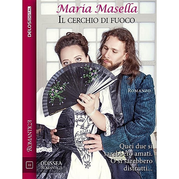 Il cerchio di fuoco / Odissea Romantica, Maria Masella