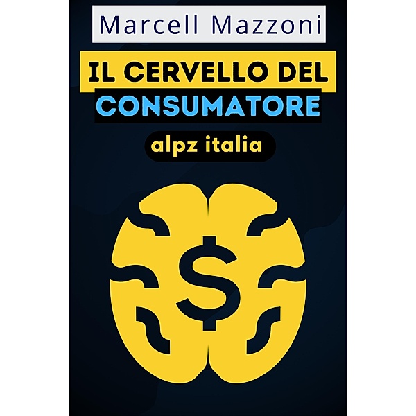Il Cervello Del Consumatore, Alpz Italia, Marcell Mazzoni