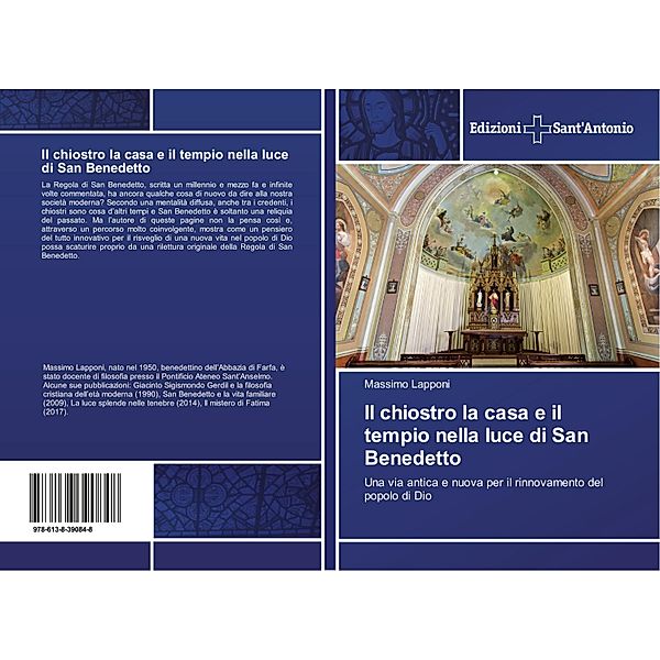 Il chiostro la casa e il tempio nella luce di San Benedetto, Massimo Lapponi