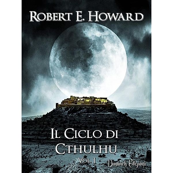 Il Ciclo di Cthulhu, Vol. 1, Robert E.Howard