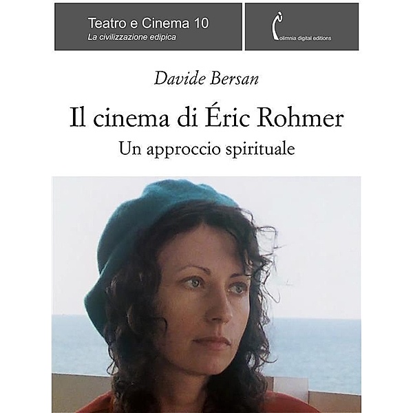 Il cinema di Éric Rohmer / Teatro e cinema Bd.10, Davide Bersan