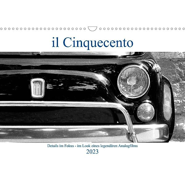 il Cinquecento - Details im Fokus - im Look eines legendären Analogfilms (Wandkalender 2023 DIN A3 quer), Hanns-Peter Eisold