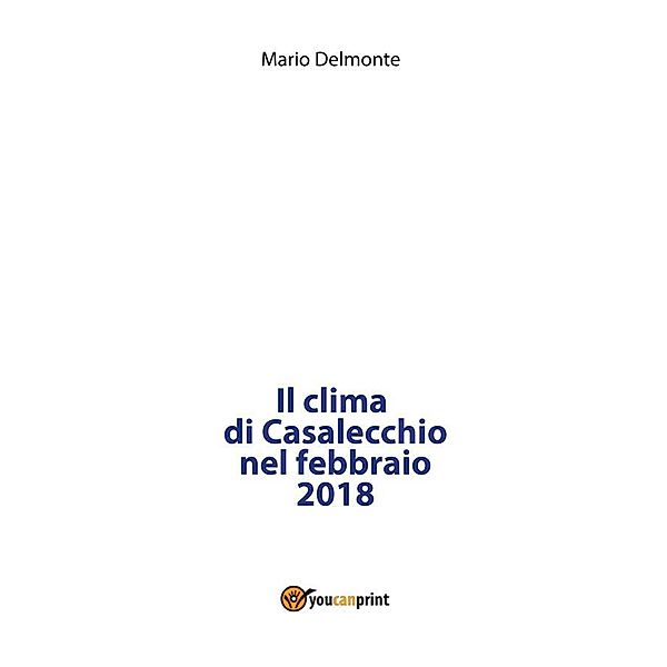 Il clima di Casalecchio nel febbraio 2018, Mario Delmonte