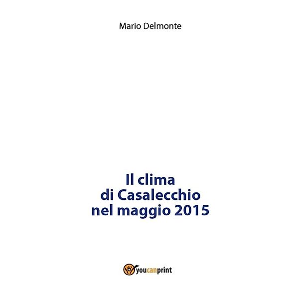 Il clima di Casalecchio nel maggio 2015, Mario Delmonte