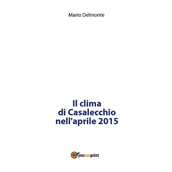 Il clima di Casalecchio nell'aprile 2015, Mario Delmonte