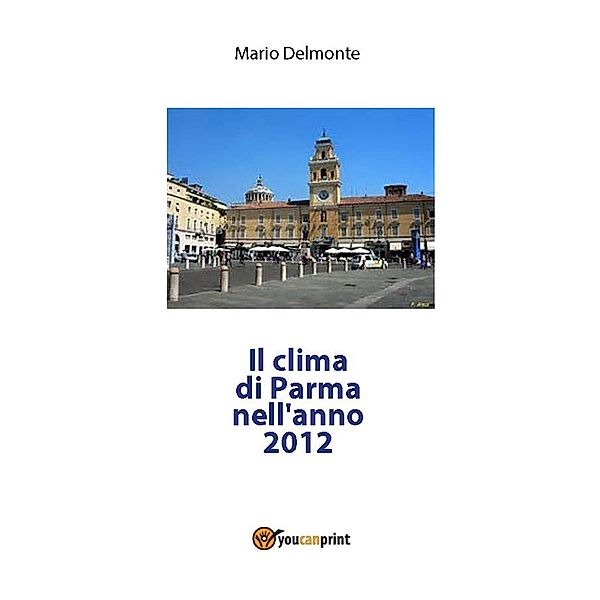 Il clima di Parma nell'anno 2012, Mario Delmonte