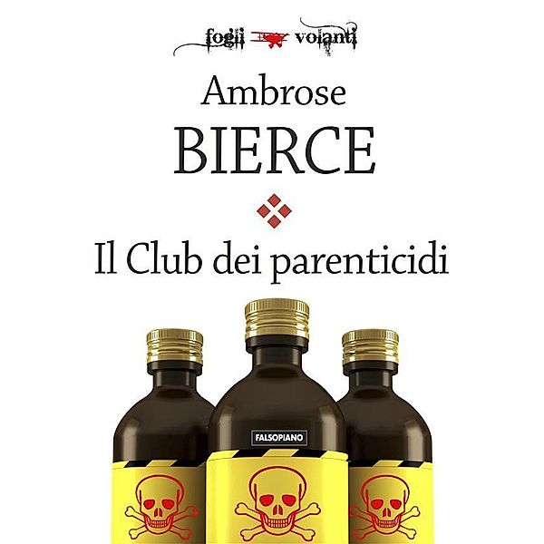 Il Club dei parenticidi / Fogli volanti, Ambrose Bierce