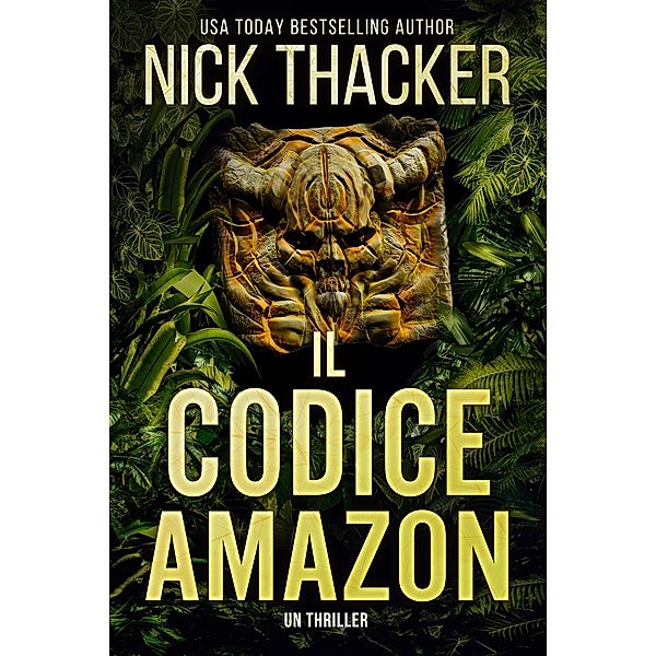 Il Codice Amazzonia (Harvey Bennett Thrillers - Italian, #2) / Harvey Bennett Thrillers - Italian, Nick Thacker