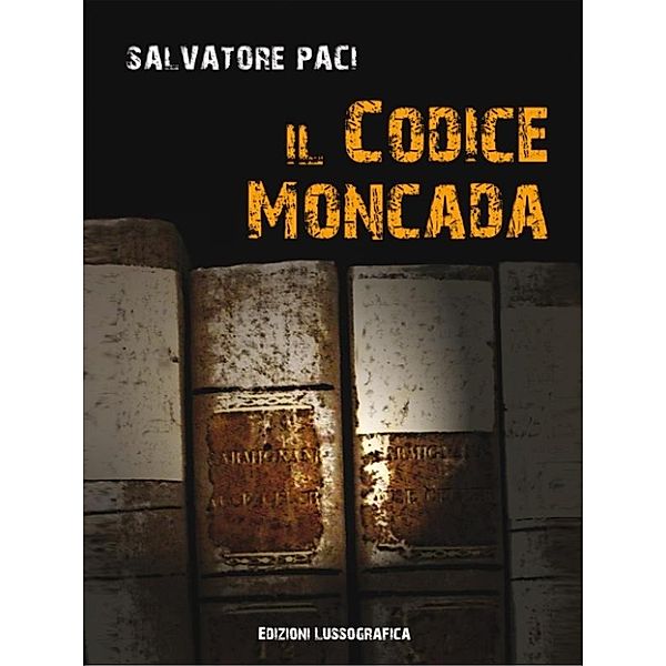 Il Codice Moncada, Salvatore Paci