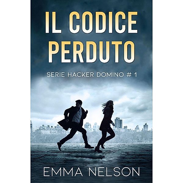 Il codice perduto (Hacker Domino) / Hacker Domino, Emma Nelson