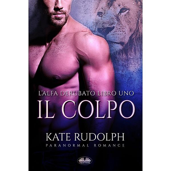 Il Colpo, Kate Rudolph