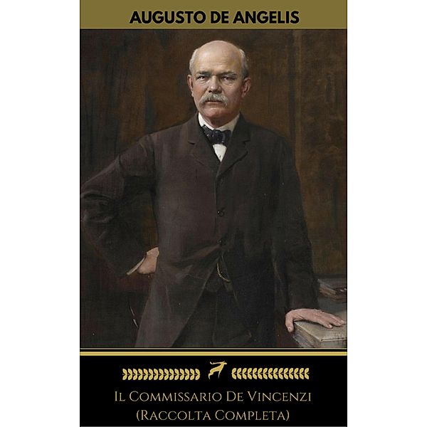 Il Commissario De Vincenzi (Raccolta Completa: 8 Storie) (Golden Deer Classics), Augusto De Angelis, Golden Deer Classics