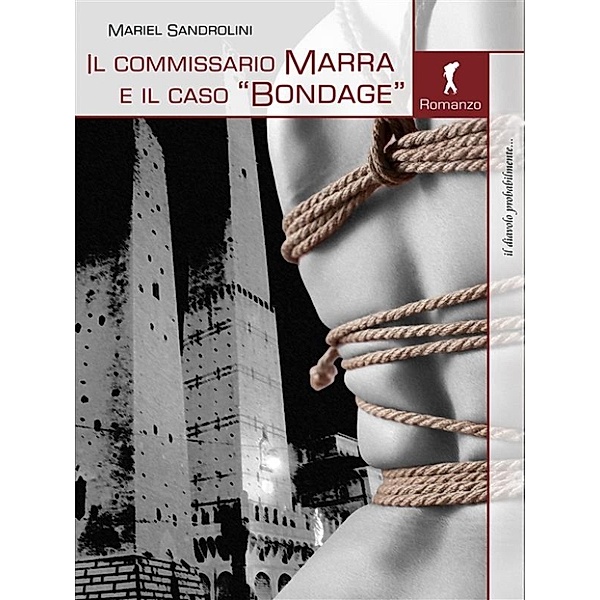 Il commissario Marra e il caso Bondage, Mariel Sandrolini