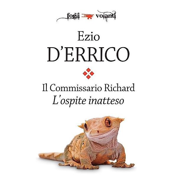 Il commissario Richard. L'ospite inatteso / Fogli volanti, Ezio D'Errico