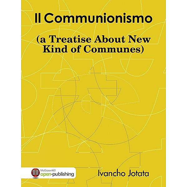 Il Communionismo (a Treatise About New Kind of Communes), Ivancho Jotata