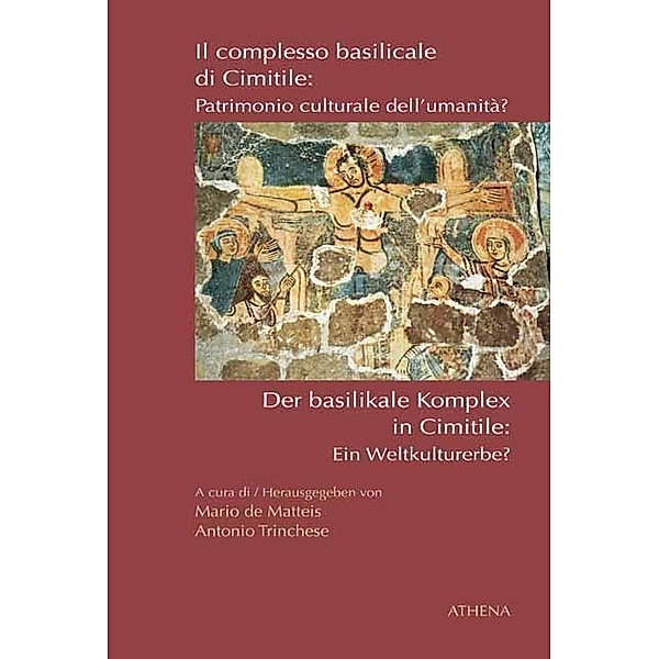 Il complesso basilicale di Cimitile: Patrimonio culturale dell'umanità? / Der basilikale Komplex in Cimitile: Ein Weltku