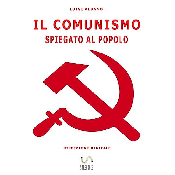 il comunismo spiegato al popolo, Luigi Albano