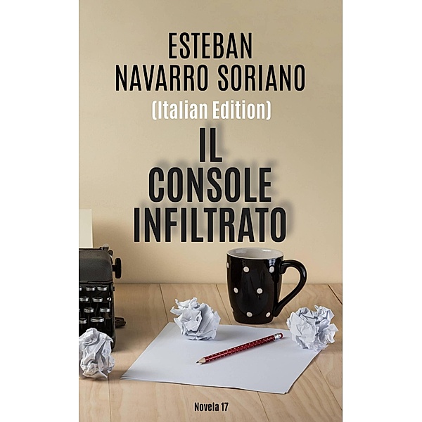 Il Console Infiltrato, Esteban Navarro Soriano