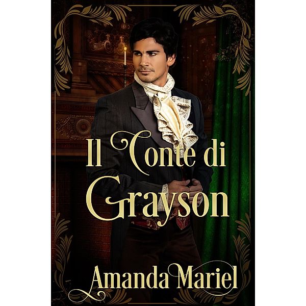 Il Conte di Grayson (Club dei conti malvagi, #1) / Club dei conti malvagi, Amanda Mariel