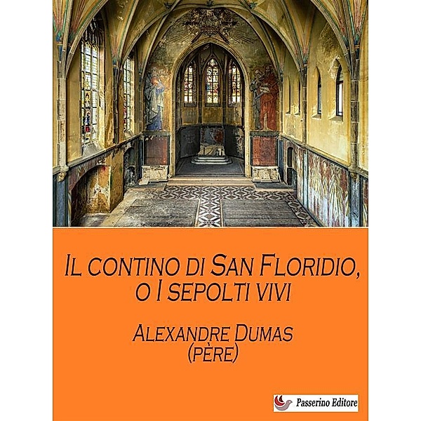 Il contino di San Floridio, o I sepolti vivi, Alexandre Dumas [Père]