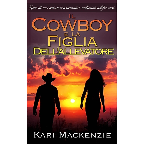 Il cowboy e la figlia dell'allevatore (Parte uno), Kari Mackenzie