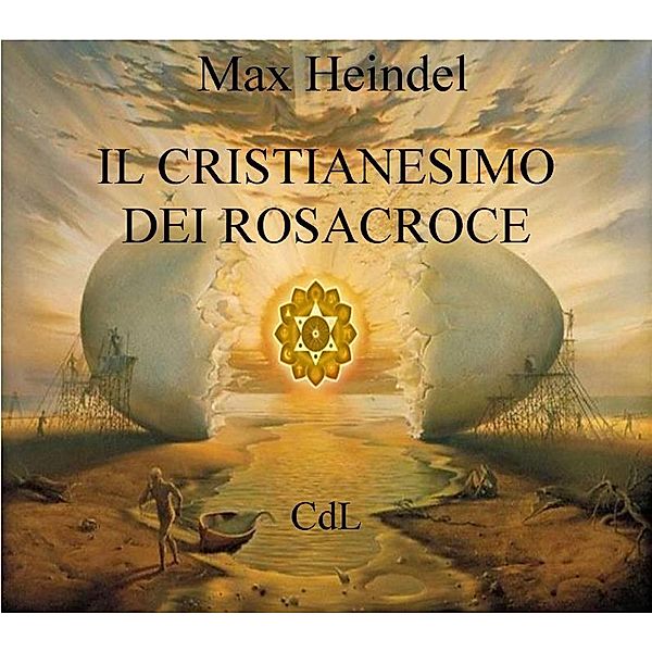 Il Cristianesimo dei Rosacroce, Max Heindel