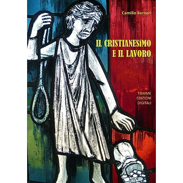 Il Cristianesimo e il Lavoro, Camillo Berneri