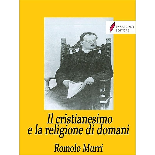 Il cristianesimo e la religione di domani, Romolo Murri