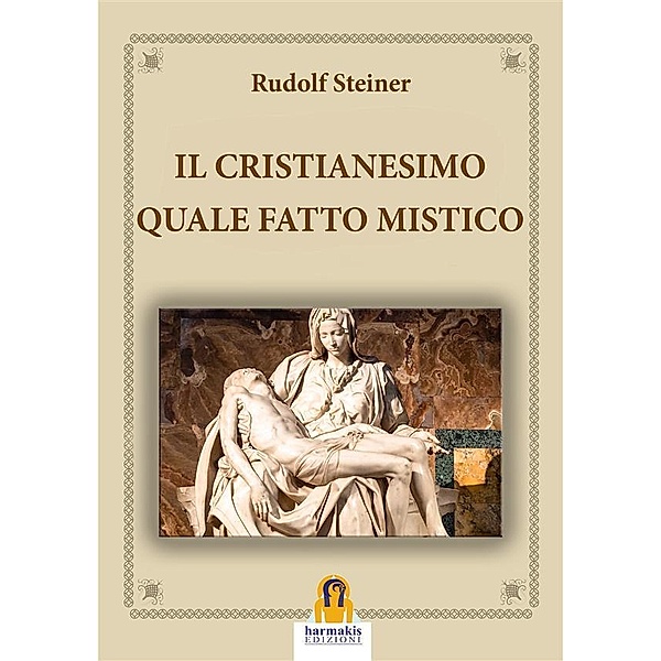 Il Cristianesimo Quale Fatto Mistico, Rudolf Steiner