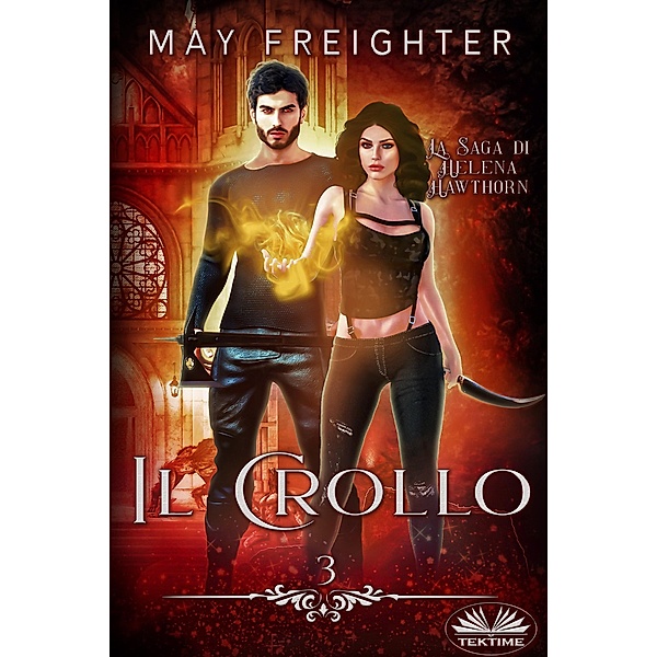 Il Crollo / La saga di Helena Hawthorn Bd.3, May Freighter