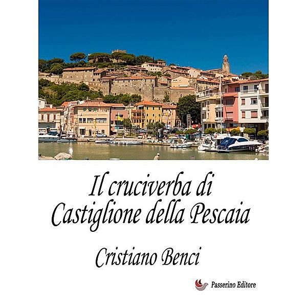 Il cruciverba di Castiglione della Pescaia, Cristiano Benci