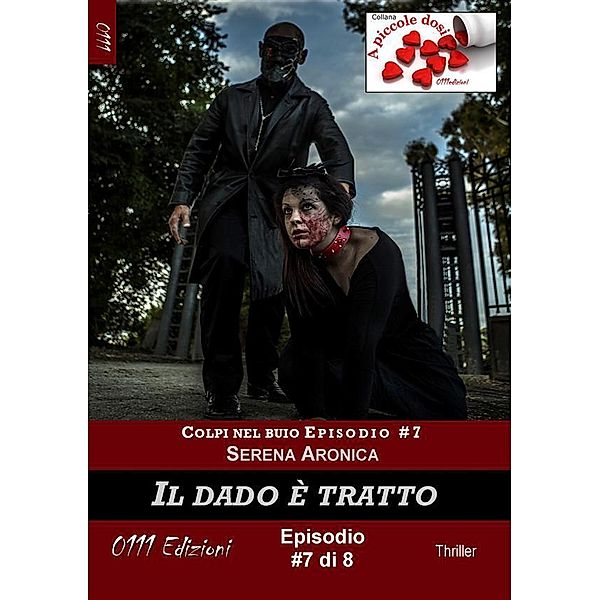 Il dado è tratto - Colpi nel buio ep. #7 / A piccole dosi, Serena Aronica