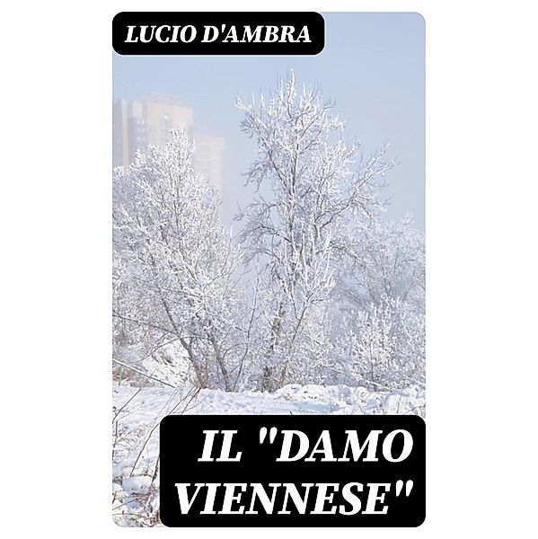 Il Damo viennese, Lucio D'Ambra