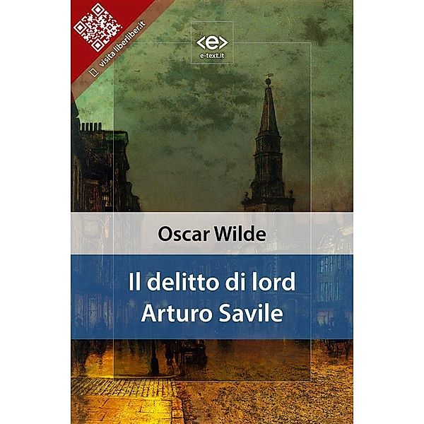 Il delitto di lord Arturo Savile / Liber Liber, Oscar Wilde