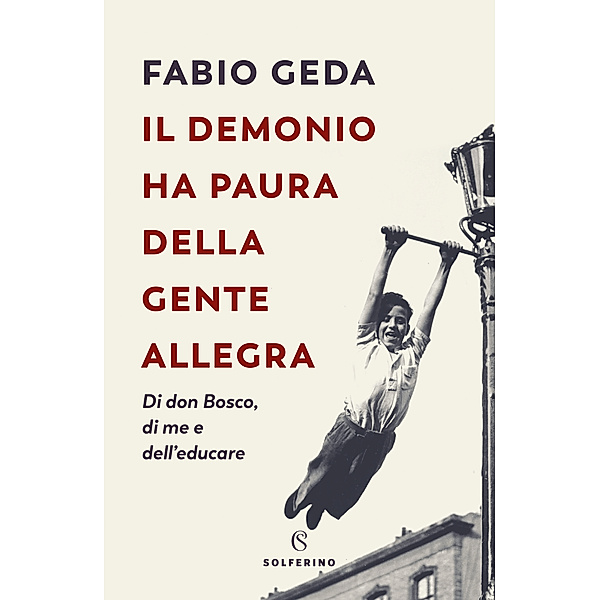 Il demonio ha paura della gente allegra, Fabio Geda