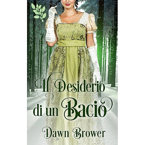 Il Desiderio di un Bacio, Dawn Brower