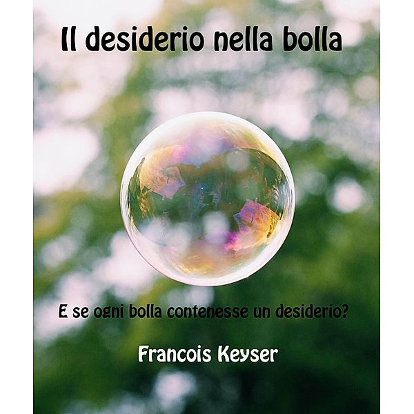 Il desiderio nella bolla, Francois Keyser